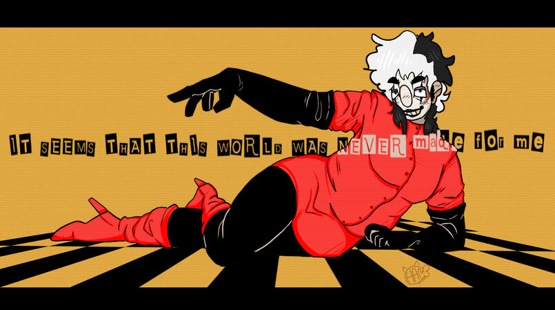 It seems that this world was never made for me